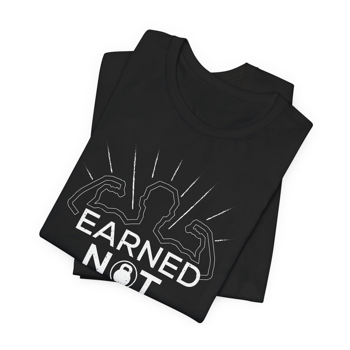 Gym: Earned Not Given  - Unisex Jersey Short Sleeve Tee