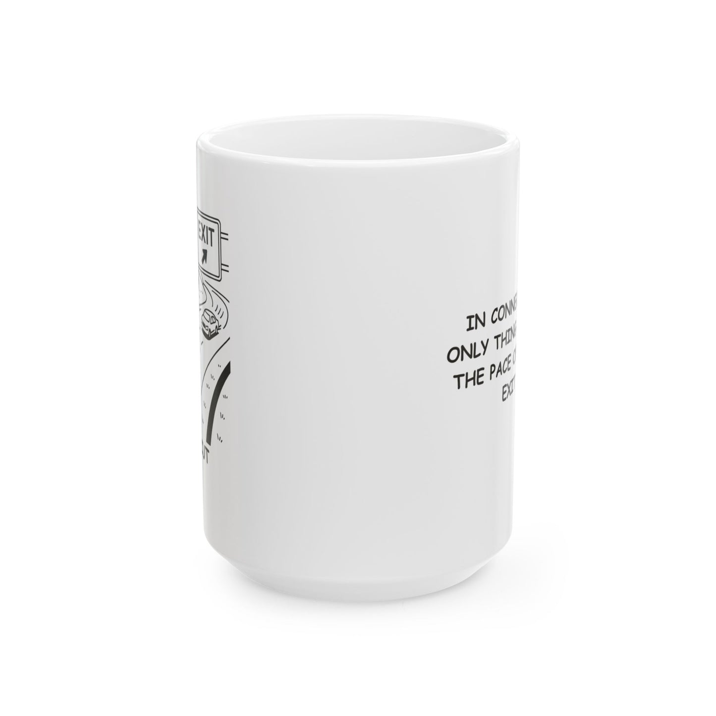 "In Connecticut, the only thing faster than the pace of life is the exit ramp." Ceramic Coffee Mug - 13886