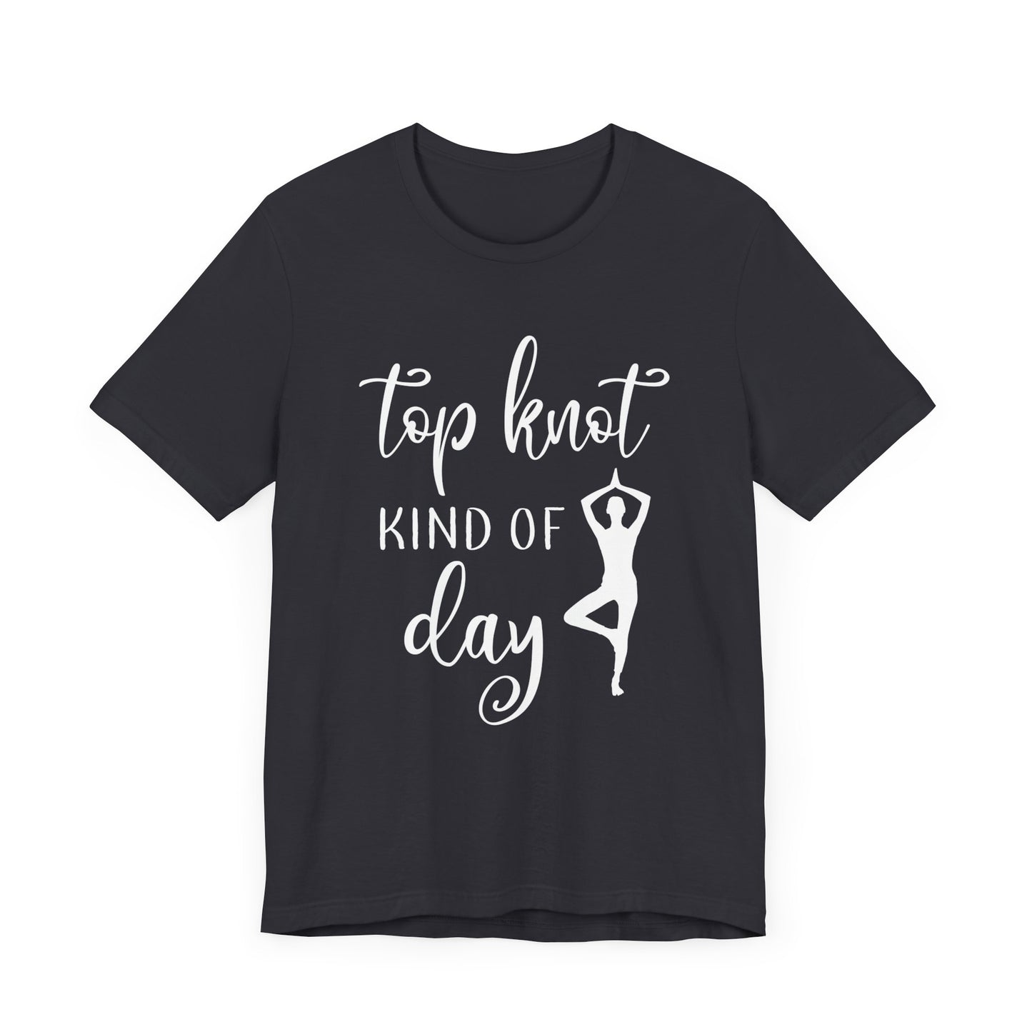 Yoga: Top Knot Kind Of Day - Unisex Jersey Short Sleeve Tee