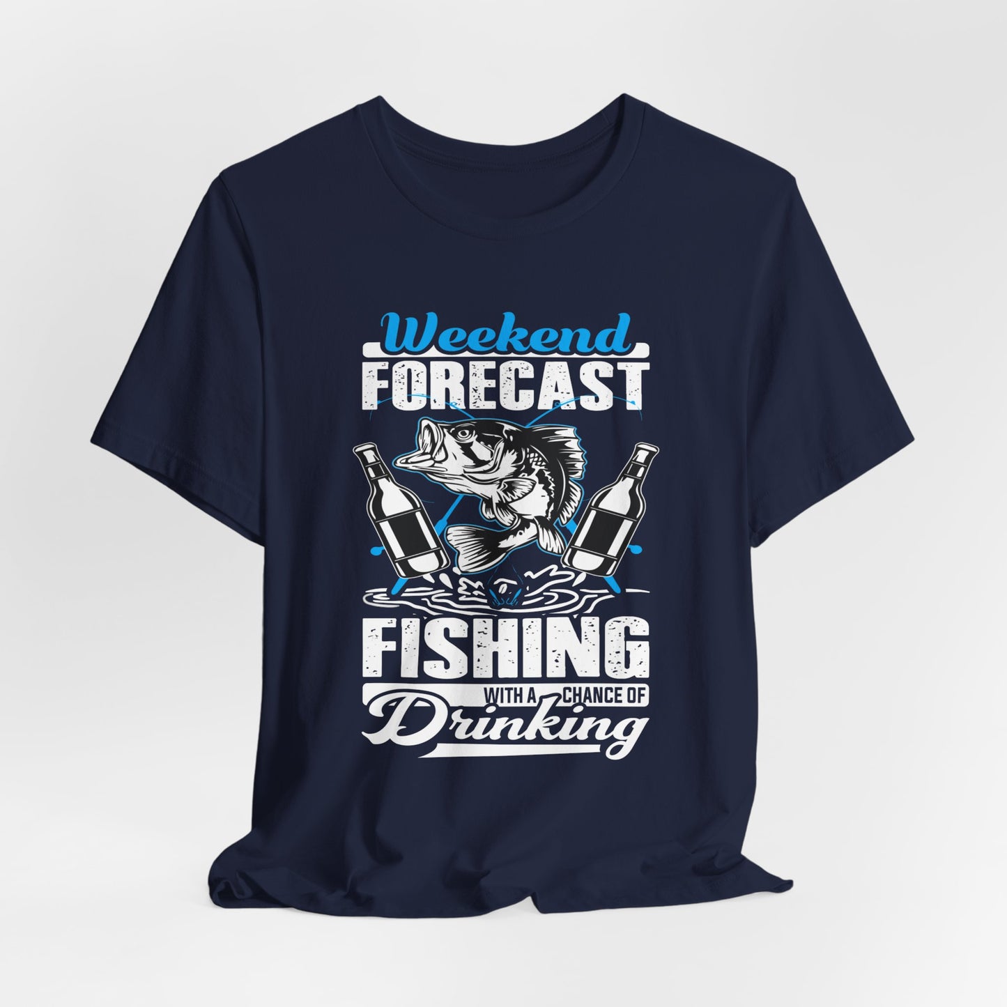 Weekend Forecast, Fishing With A Chance Of Drinking - Unisex Jersey Short Sleeve Tee