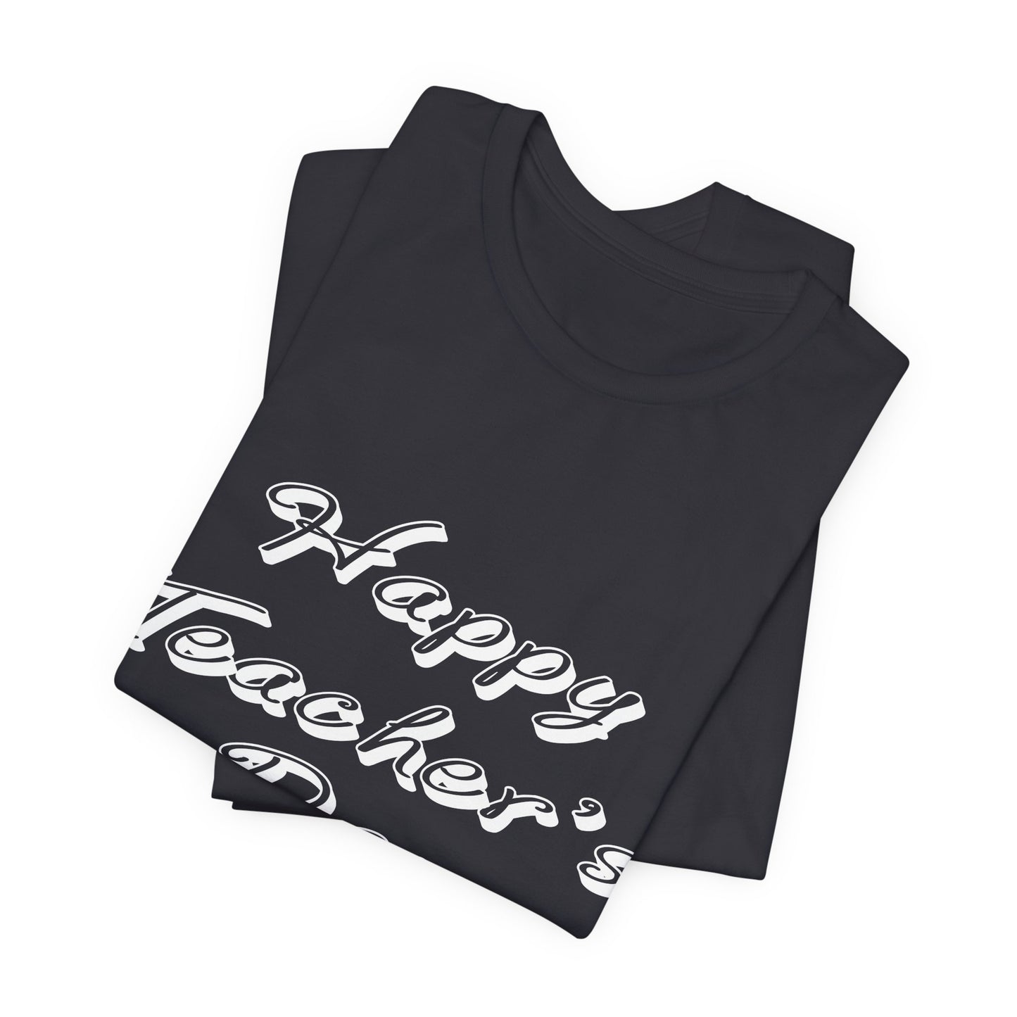 Teacher: Happy Teacher's Day! - Unisex Jersey Short Sleeve Tee - 13438