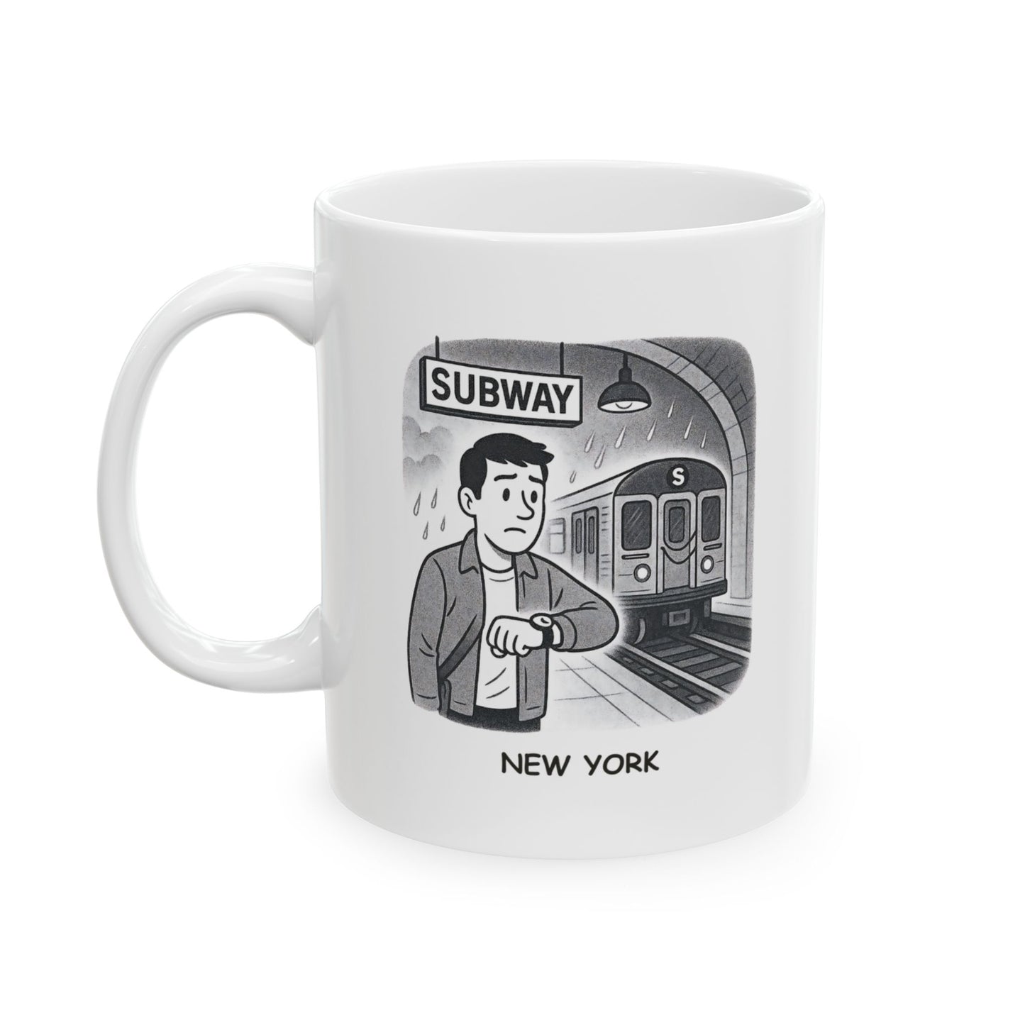 "New York: Where the only thing more unpredictable than the weather is the subway schedule." Ceramic Mug, (11oz, 15oz) - 12845