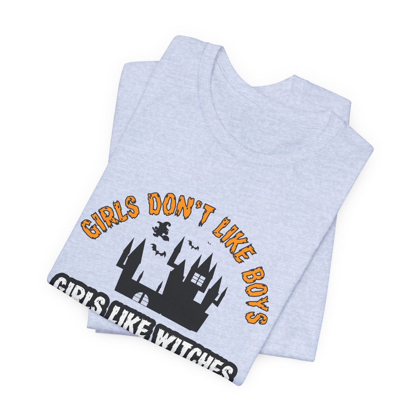 Girls Don't Like Boys. Girls Like Witches and Halloween - Unisex Jersey Short Sleeve Tee - 12253