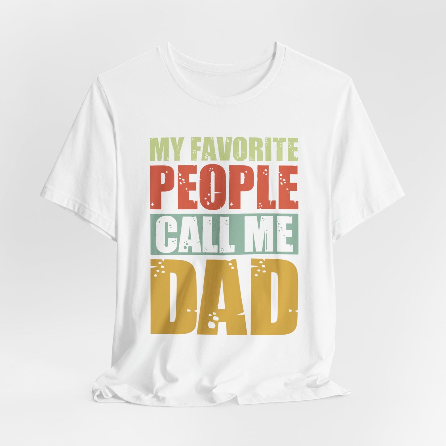 My Favorite People Call Me Dad - Unisex Jersey Short Sleeve Tee