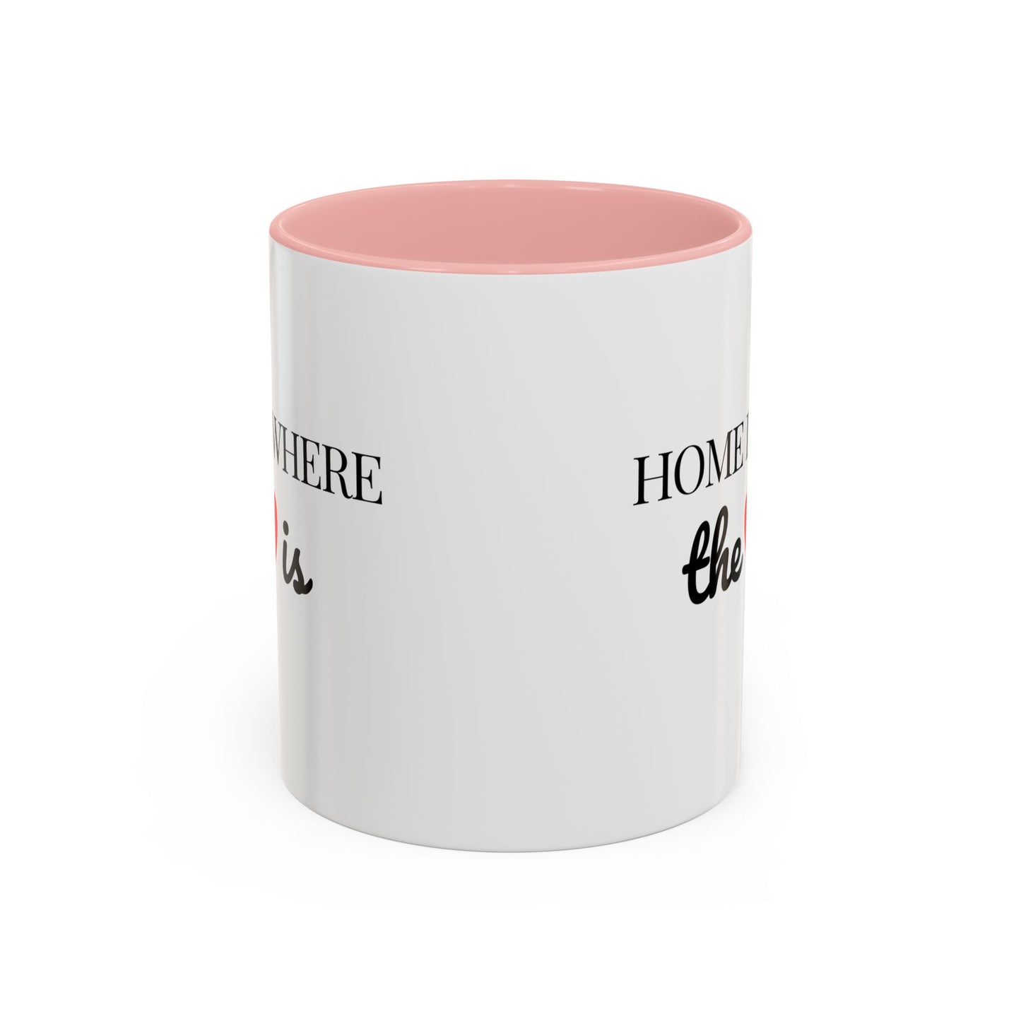 "Home is Where the Heart is" Coffee Mug —  Minimal Accent Ceramic Mug (11/15oz) - 14684