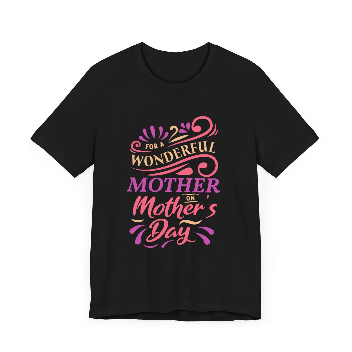 For A Wonderful Mother On Mother's Day - Unisex Jersey Short Sleeve Tee