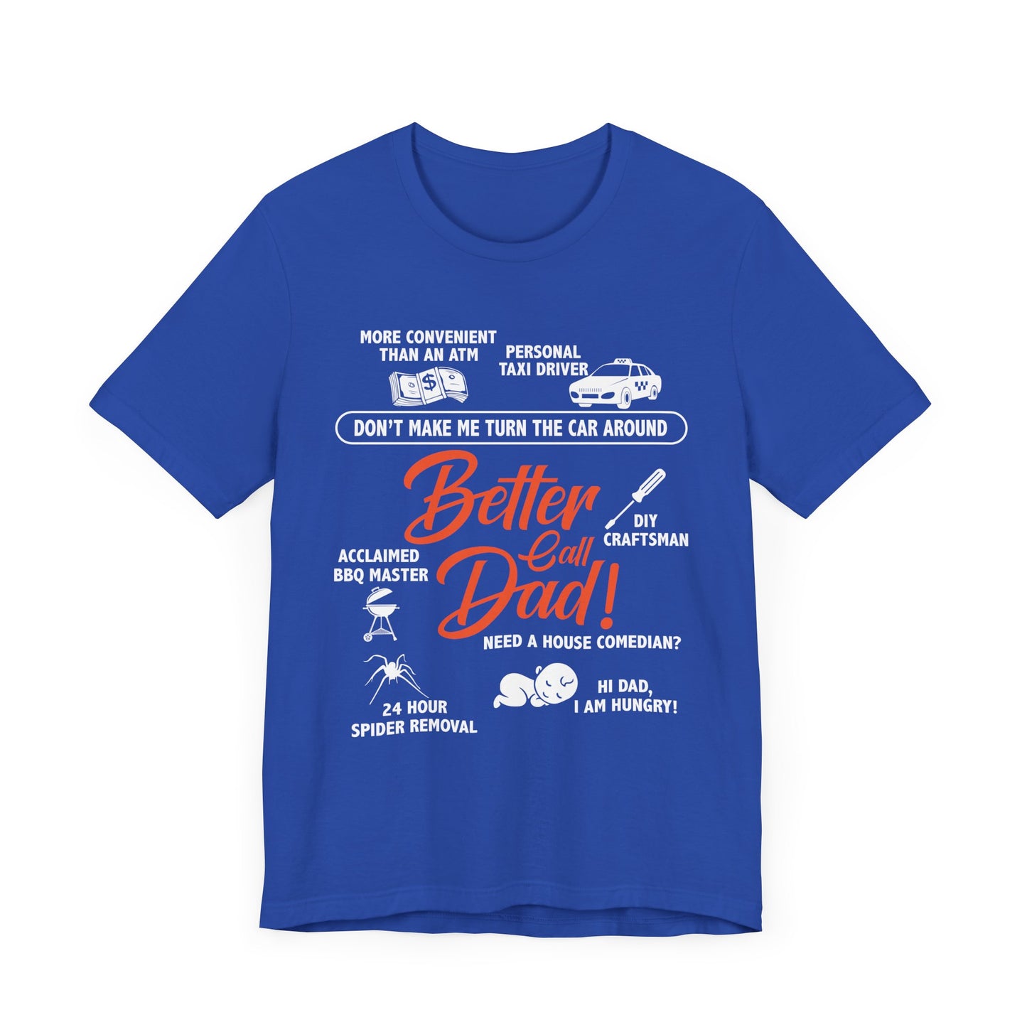 Better Call Dad! - Unisex Jersey Short Sleeve Tee - 13711