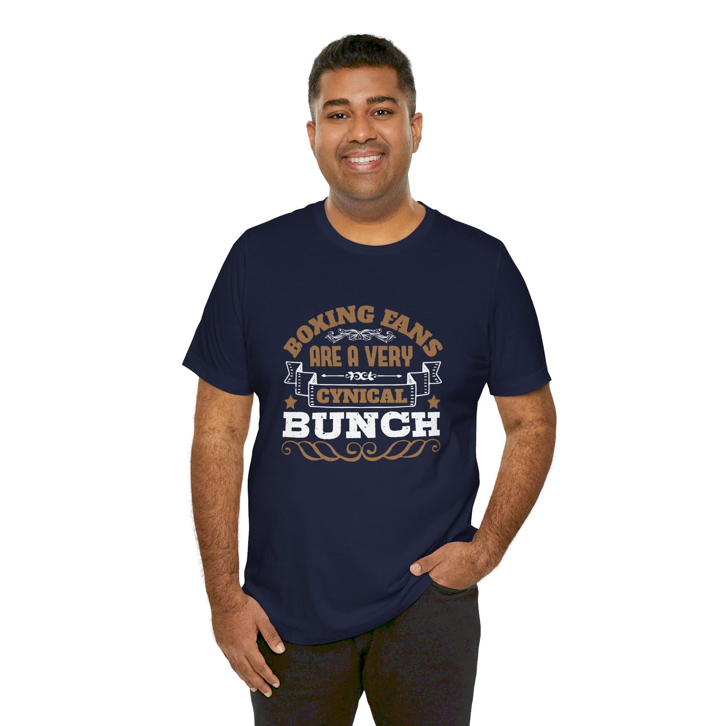 Boxing Fans Are a Very Cynical Bunch - Unisex Jersey Short Sleeve Tee