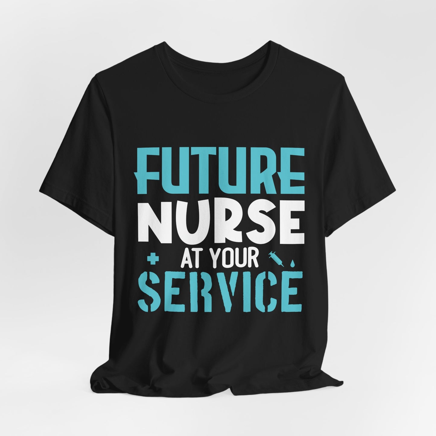 Future Nurse, At Your Service - Unisex Jersey Short Sleeve Tee - 13270