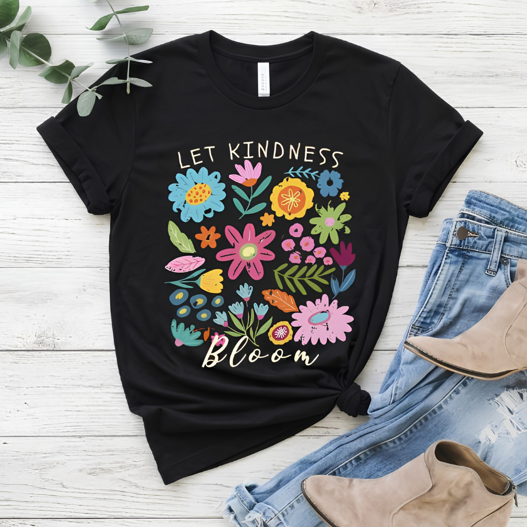 Let Kindness Bloom Floral T-Shirt, Colorful Inspirational Flower Tee  - 14945