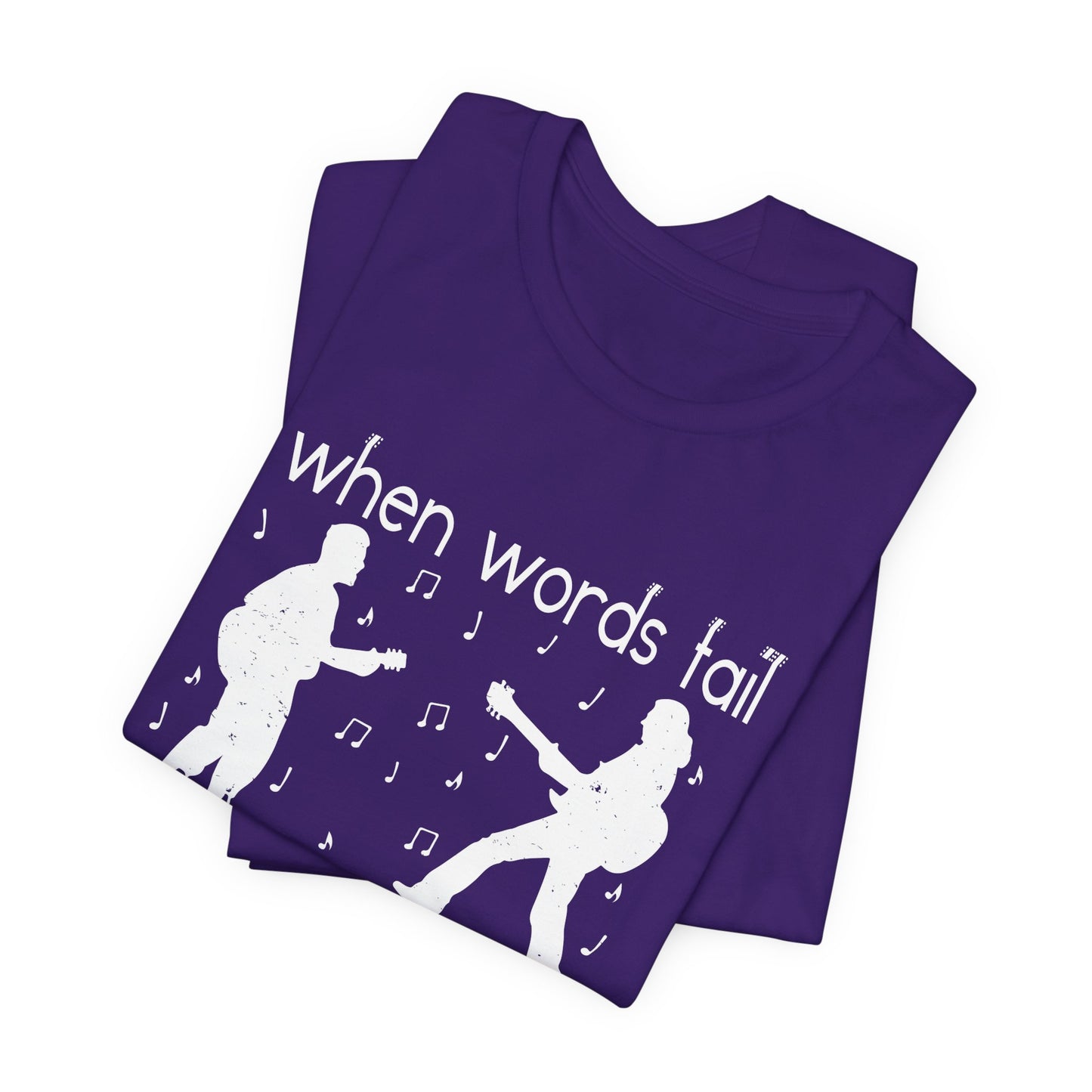 When Words Fail Music Speaks - Unisex Jersey Short Sleeve Tee - 11902