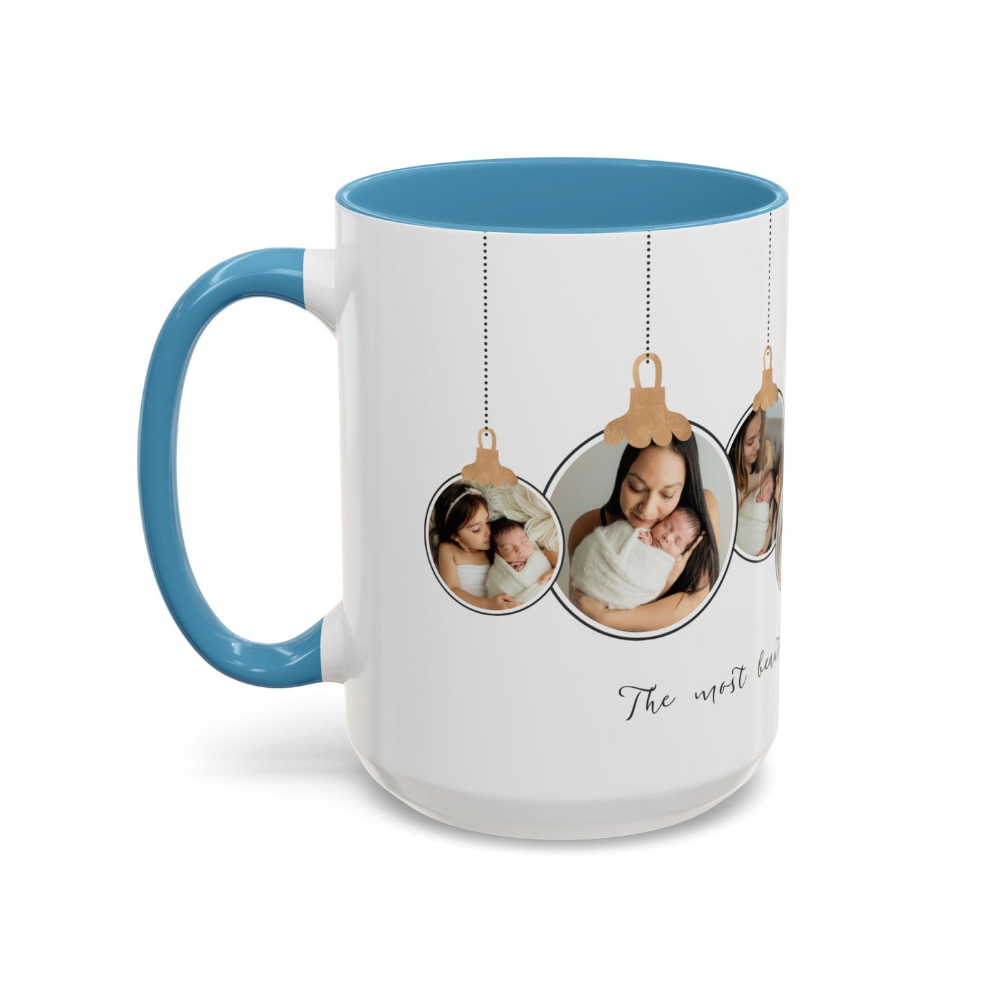 The Most Beautiful Christmas Gift, Photos of New Born, Customizable- Accent Coffee Mug (11, 15oz) - 10862