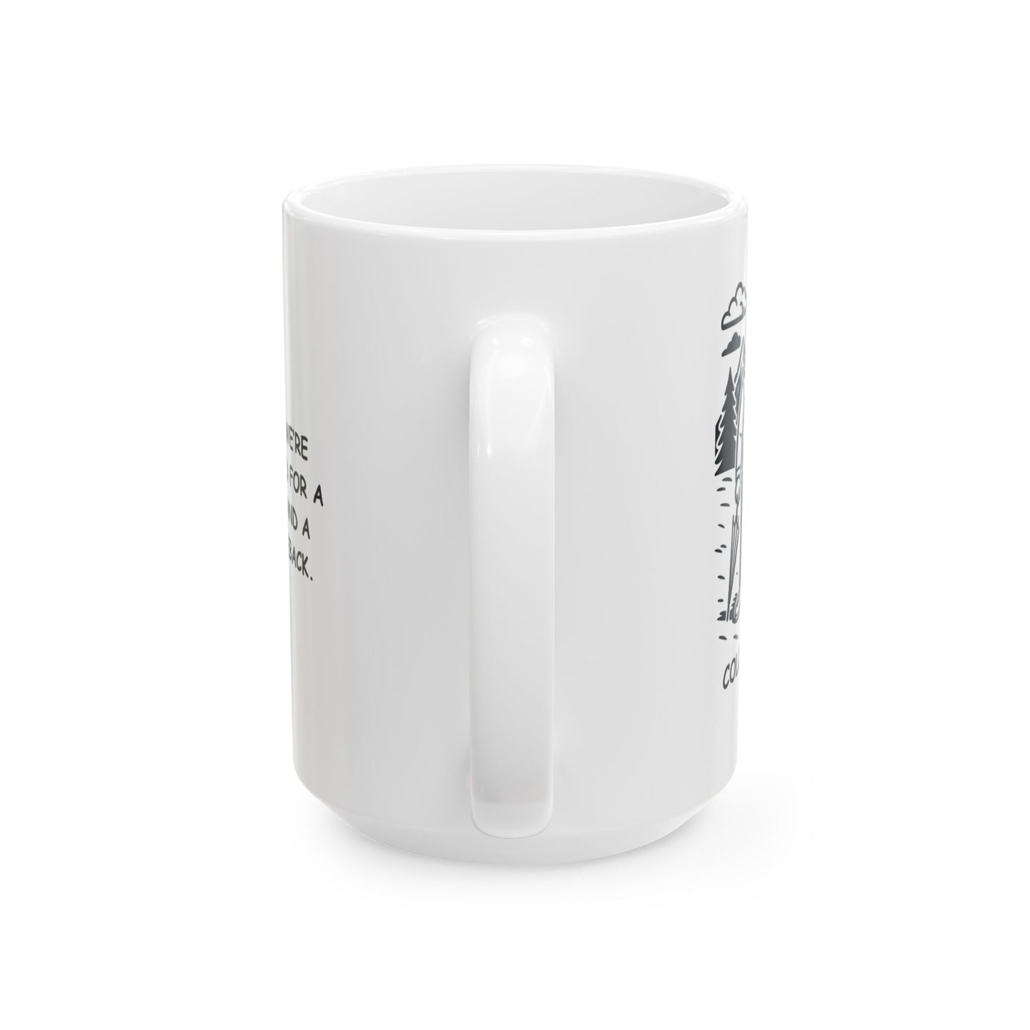 "In Colorado, we’re always prepared for a snowstorm… and a sunshine comeback." Ceramic Mug - 13508