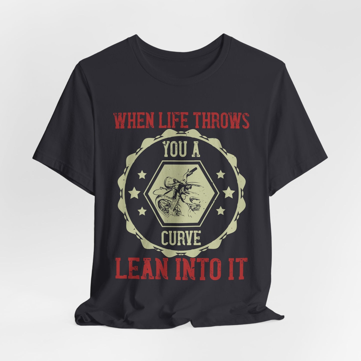 When Life Throws You a Curve, Lean Into It - Unisex Jersey Short Sleeve Tee - 14103