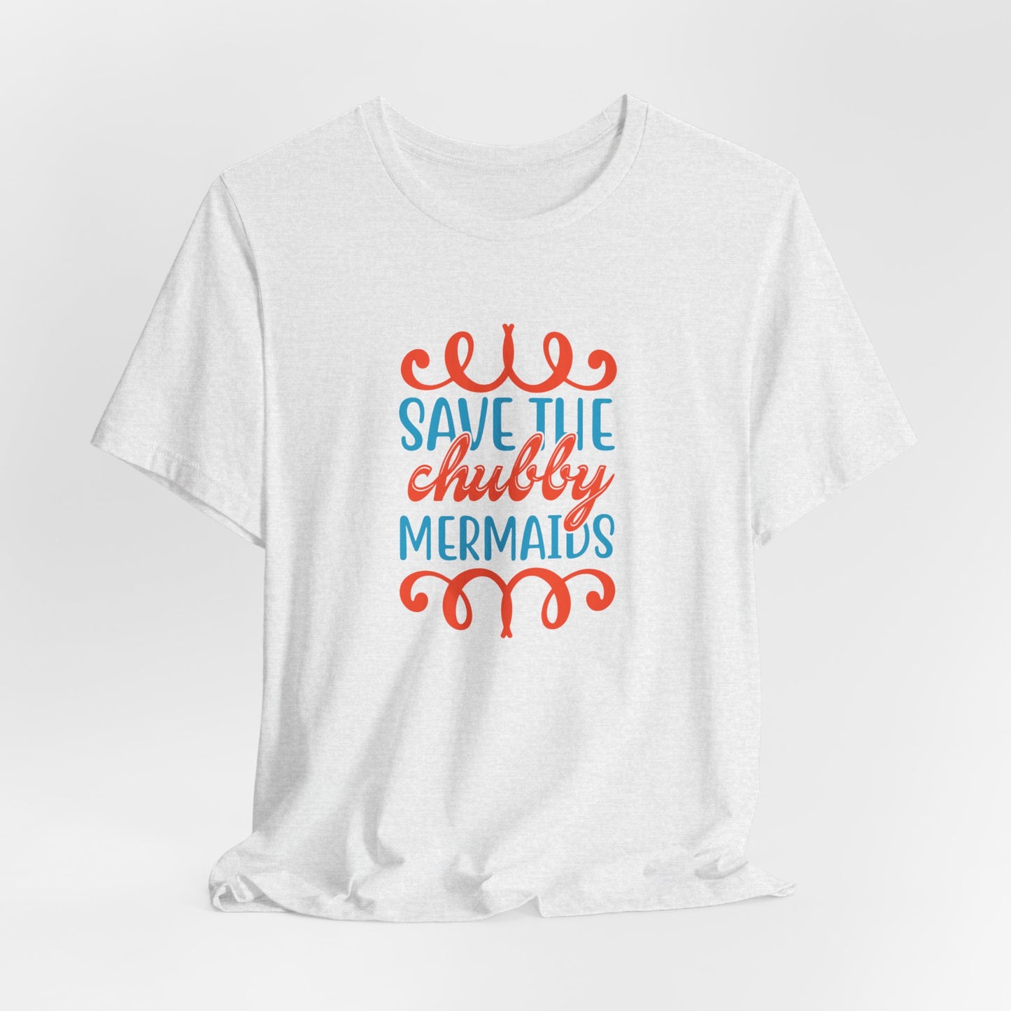 Summer: Save The Chubby Mermaids - Unisex Jersey Short Sleeve Tee