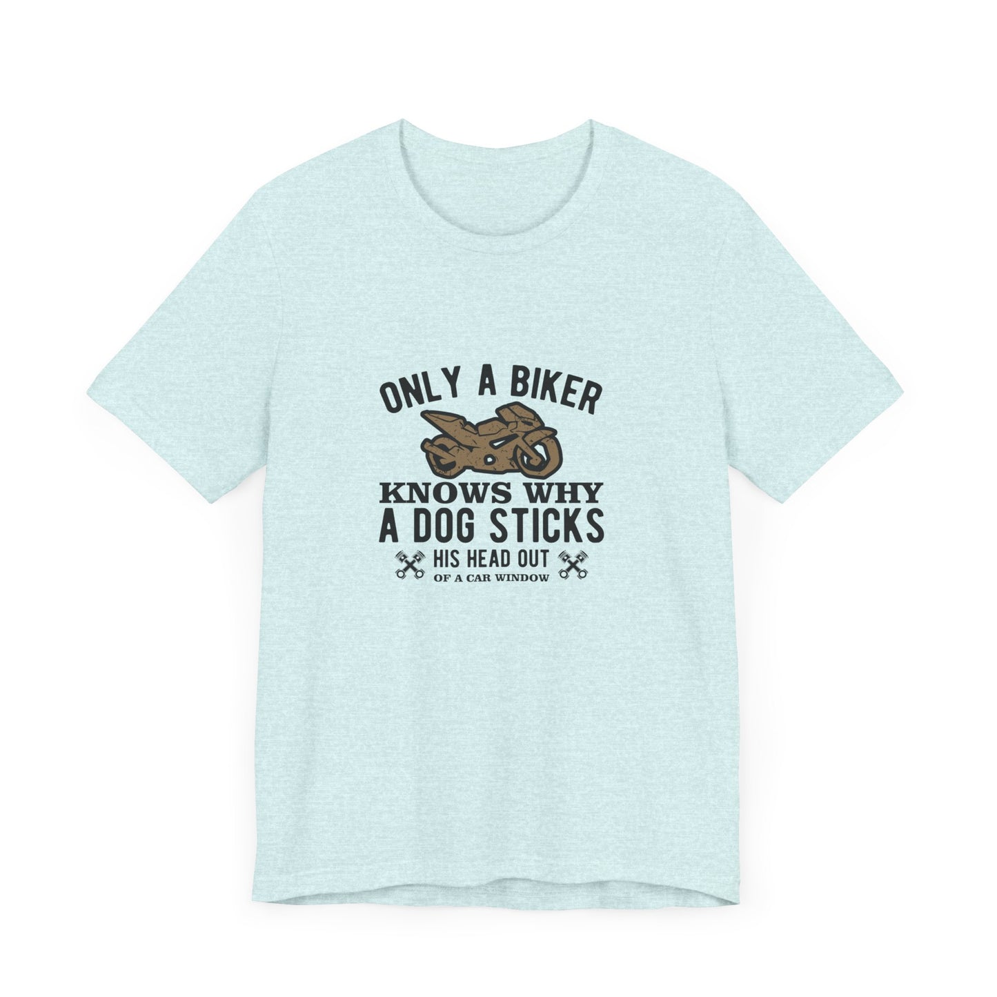 Only A Biker Knows Why - Unisex Jersey Short Sleeve Tee