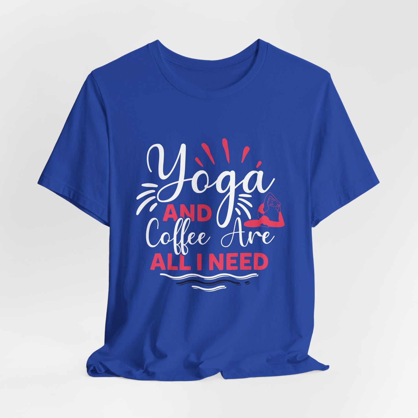Yoga & Coffee Are All I Need - Unisex Jersey Short Sleeve Tee - 12522
