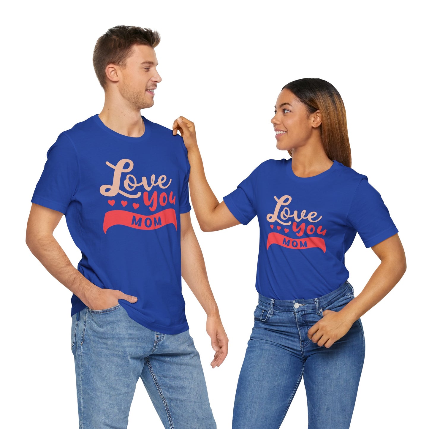 Love You Mom - Unisex Jersey Short Sleeve Tee - 12943
