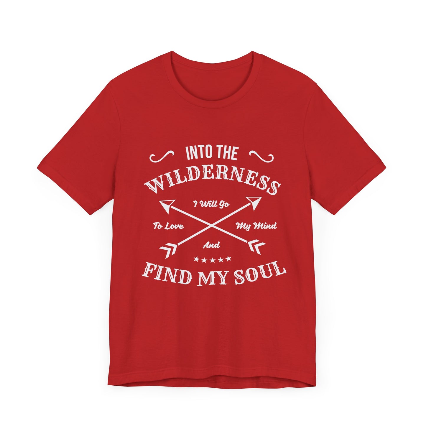 Into The Wilderness, I Will Go To Love My Mind & Find My Soul - Unisex Jersey Short Sleeve Tee - 12602