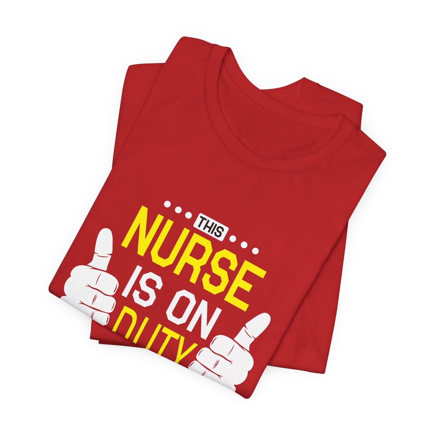 This Nurse Is On Duty - Unisex Jersey Short Sleeve Tee