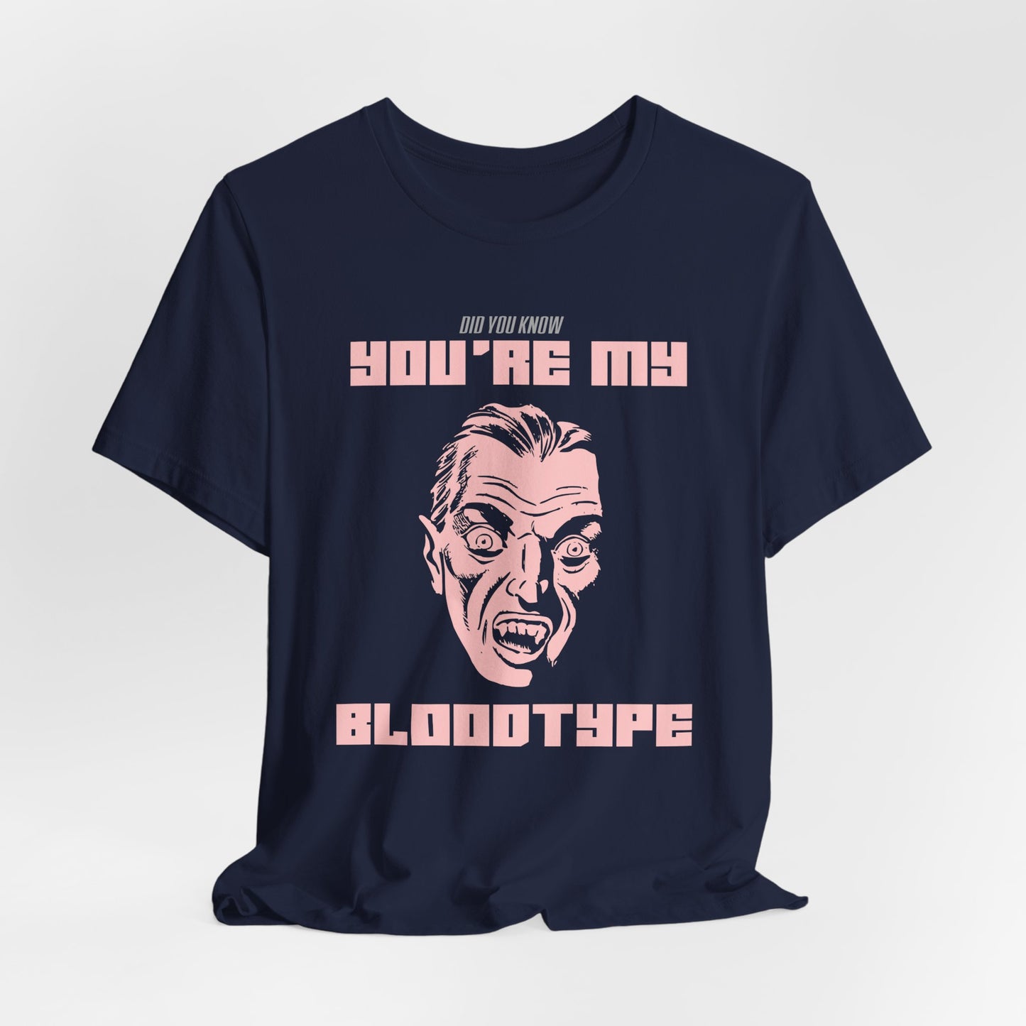 Halloween: Did You Know My Bloodtype? - Unisex Jersey Short Sleeve Tee - 12660