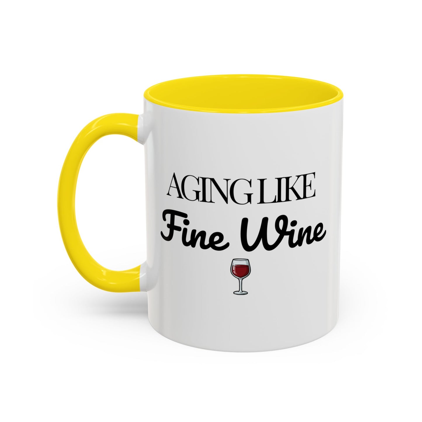 Aging Like Fine Wine Coffee Mug — Wine Lover Gift (11/15oz) - 14685