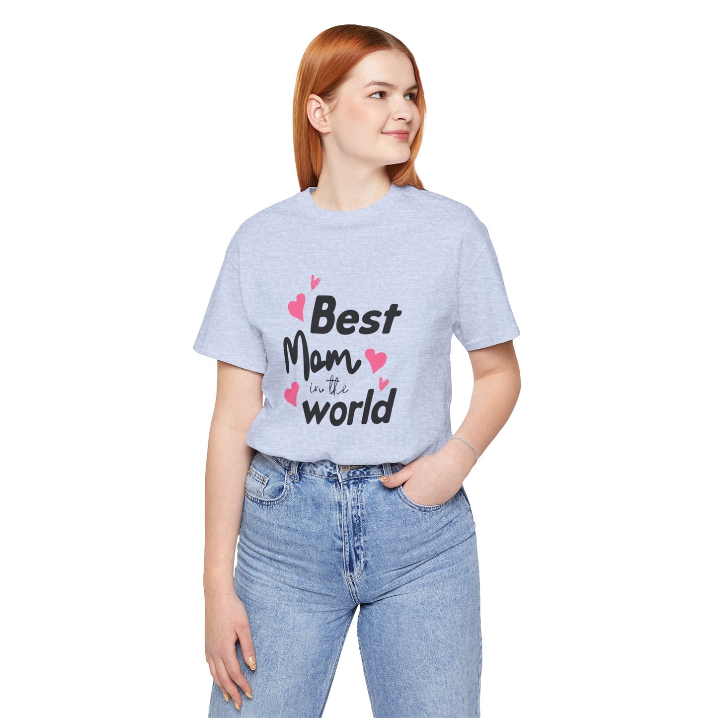 Best Mom in the World - Unisex Jersey Short Sleeve Tee - 11712