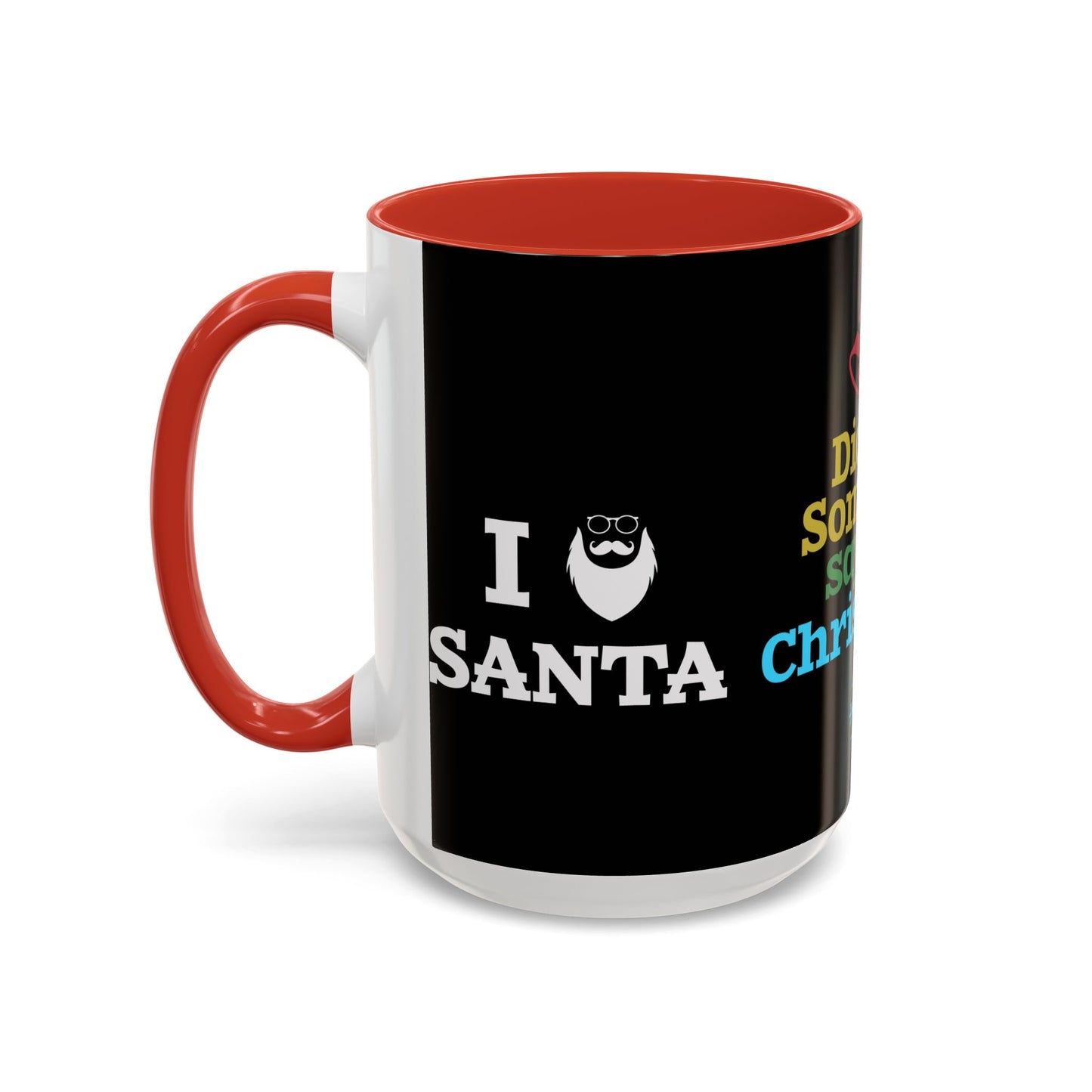 Did Somebody Say Christmas? - Accent Coffee Mug (11, 15oz)