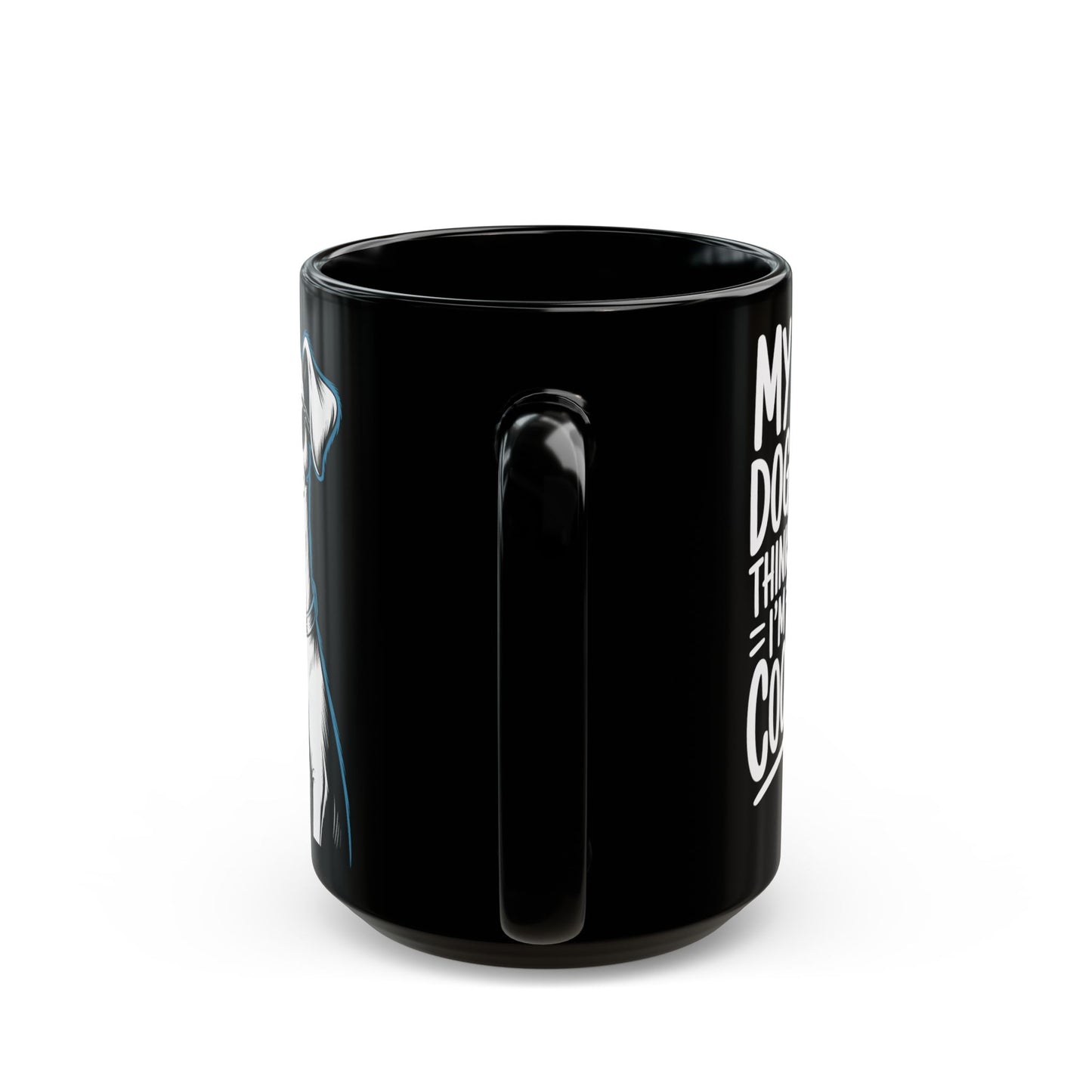 My Dog Thinks I’m Cool Mug – Funny Dog Lover Gift, Dog Mom Coffee Cup, Cute Dog Owner Mug - 14902