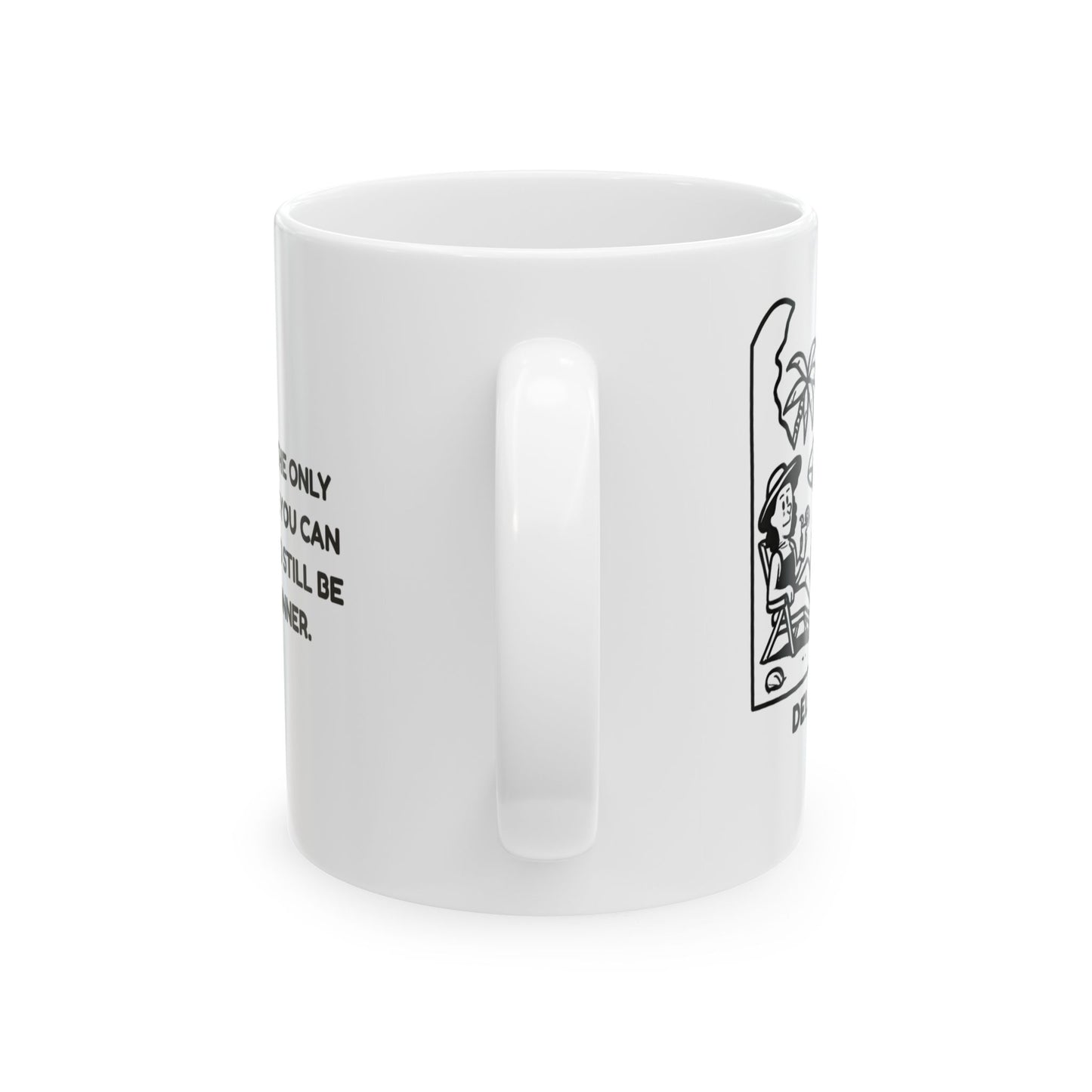 "Delaware: The only state where you can vacation and still be home by dinner." Ceramic Mug, (11oz, 15oz) - 14177