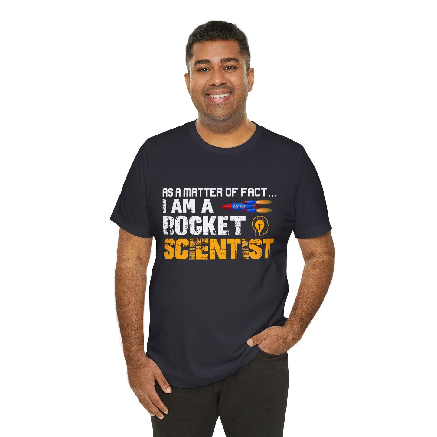 Engineer: As A Matter Of Fact... I'm A Rocket Scientist - Unisex Jersey Short Sleeve Tee