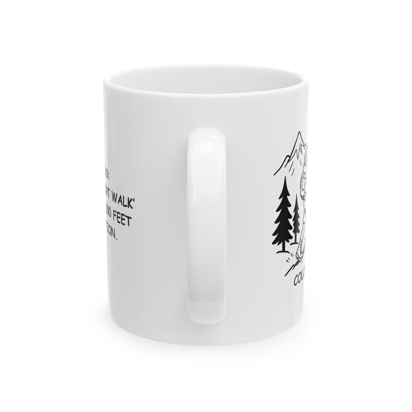 "Colorado: Where a ‘short walk’ can mean 1,000 feet of elevation." Ceramic Mug - 13605