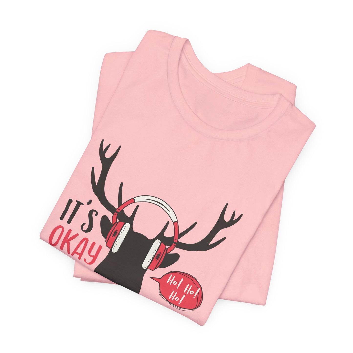 Christmas: It's Ok To Say Ho Ho! - Unisex Jersey Short Sleeve Tee