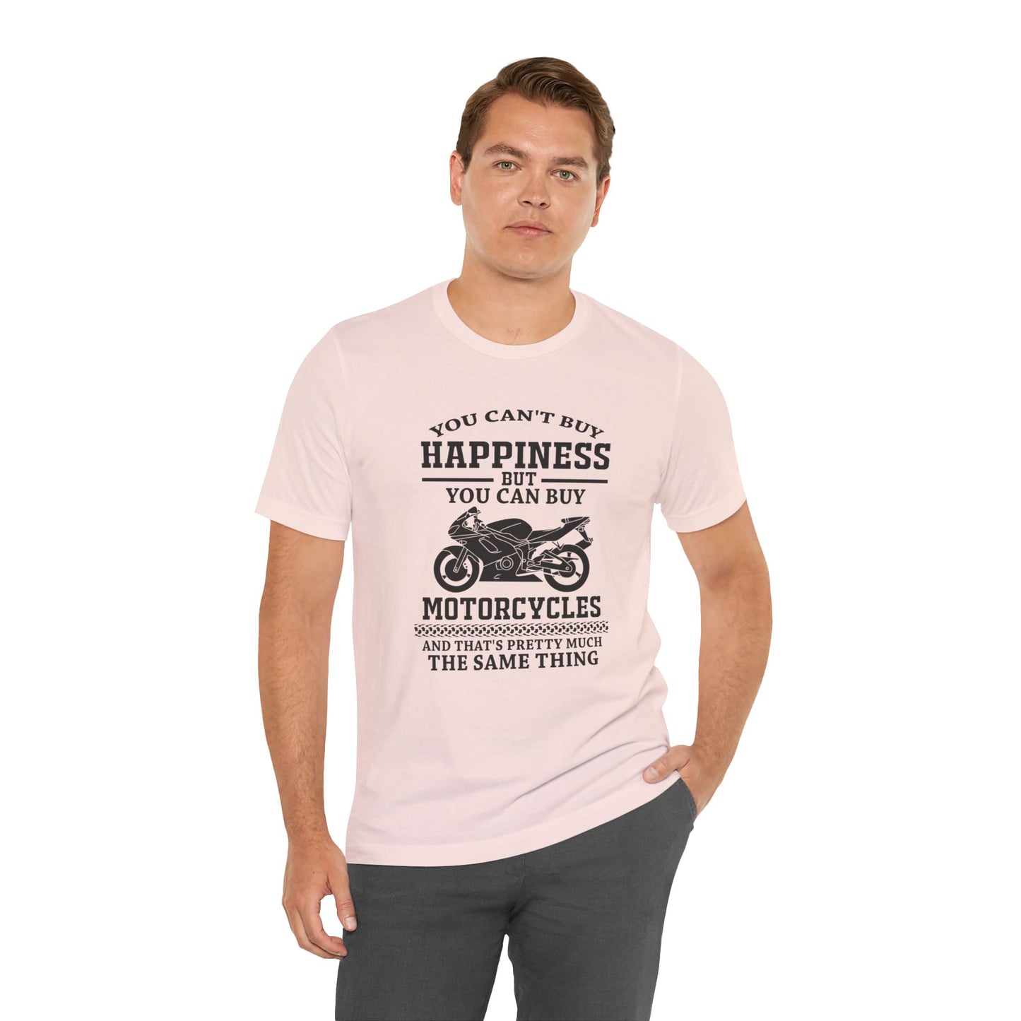 You Can't Buy Happiness But You Can Buy Motorcycles - Unisex Jersey Short Sleeve Tee