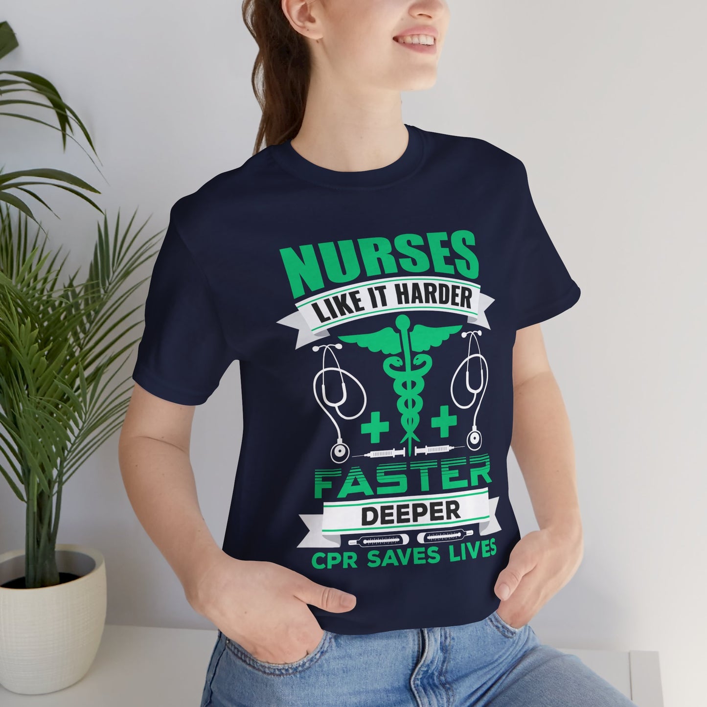 Nurses Like It Harder, Faster, Deeper, CPR Saves Lives - Unisex Jersey Short Sleeve Tee - 13333