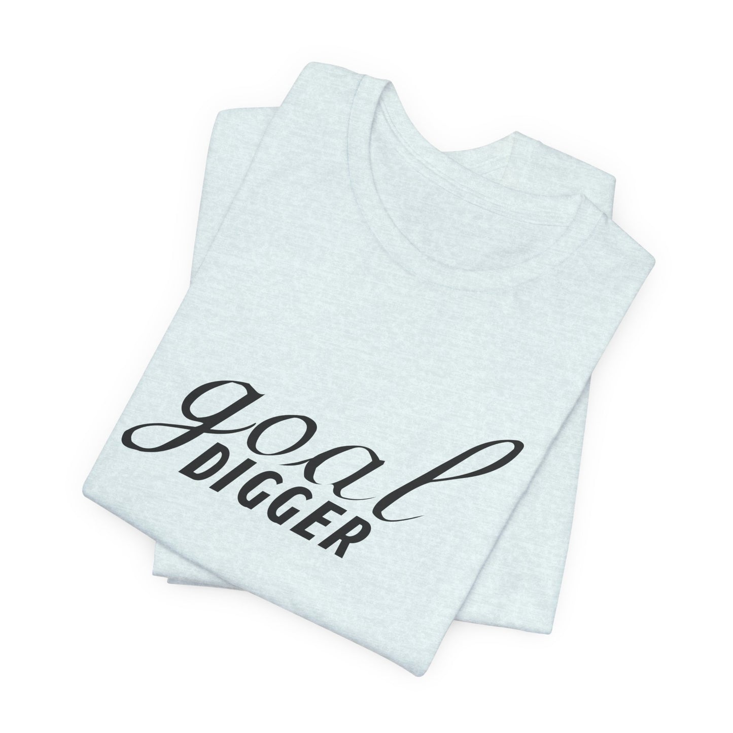 Motivational: Goal Digger - Unisex Jersey Short Sleeve Tee