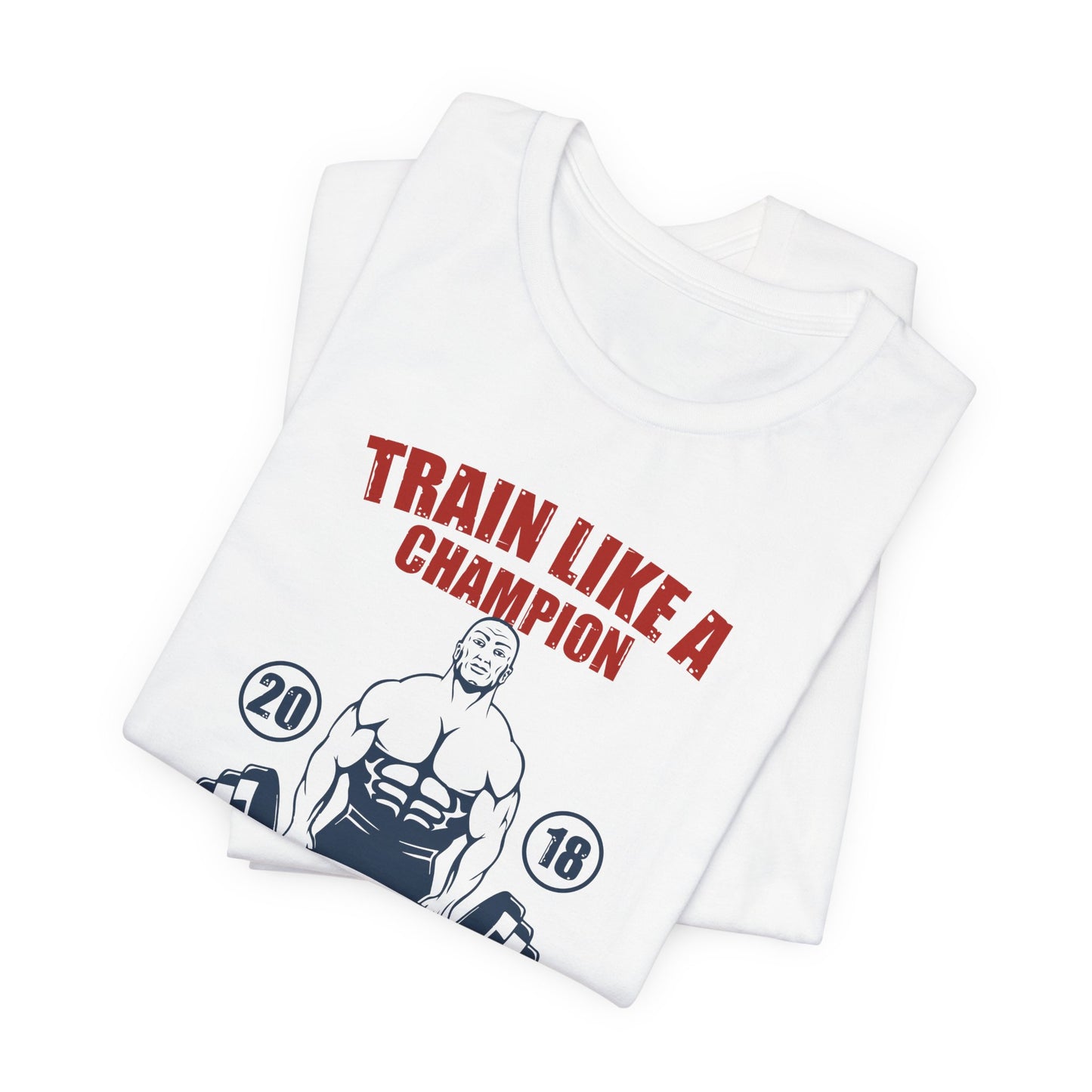 Gym: Train Like A Champion - Unisex Jersey Short Sleeve Tee