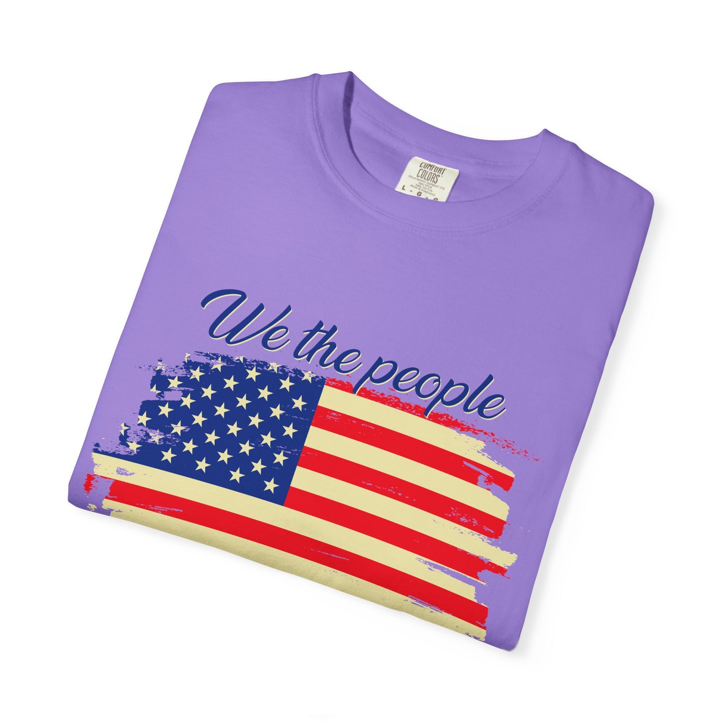 Patriotic Garment-Dyed T-Shirt - We the People, Independence Day Gift, Casual Wear, Constitution Day, Freedom Apparel - 13691