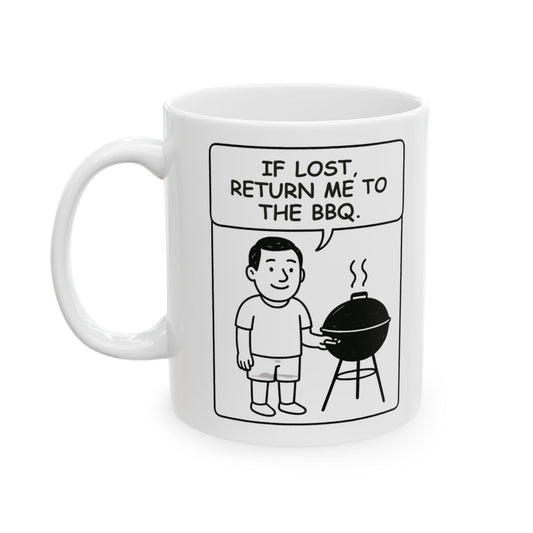 “If lost, return me to the BBQ.”  (Summer vibes, all year round.) Ceramic Mug - 13926