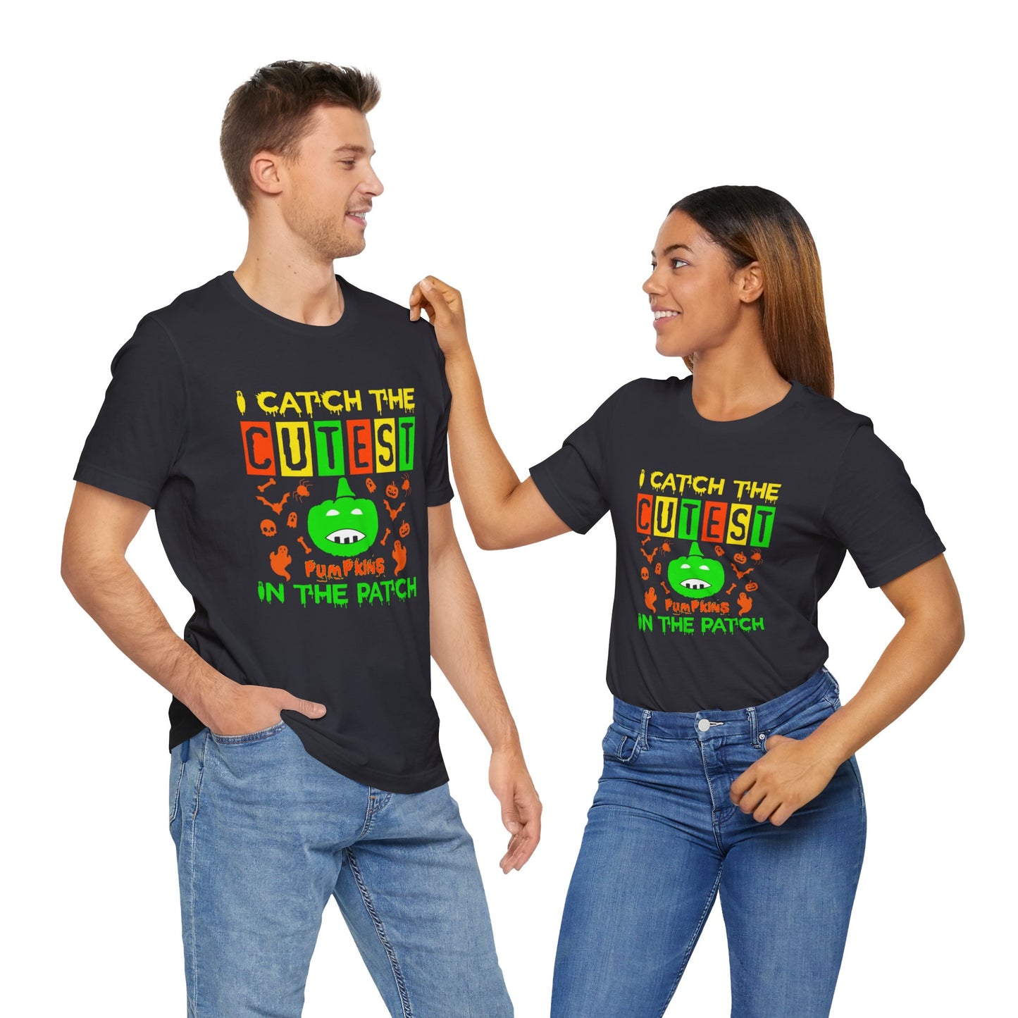 I Catch The Cutest Pumpkins In The Patch - Unisex Jersey Short Sleeve Tee