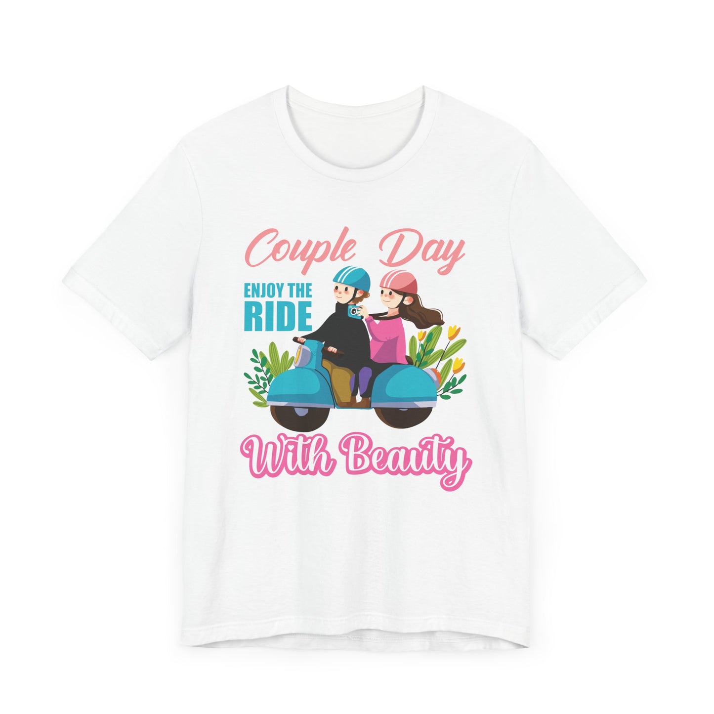 Couple Day, Enjoy The Ride With Beauty  - Unisex Jersey Short Sleeve Tee - 13593
