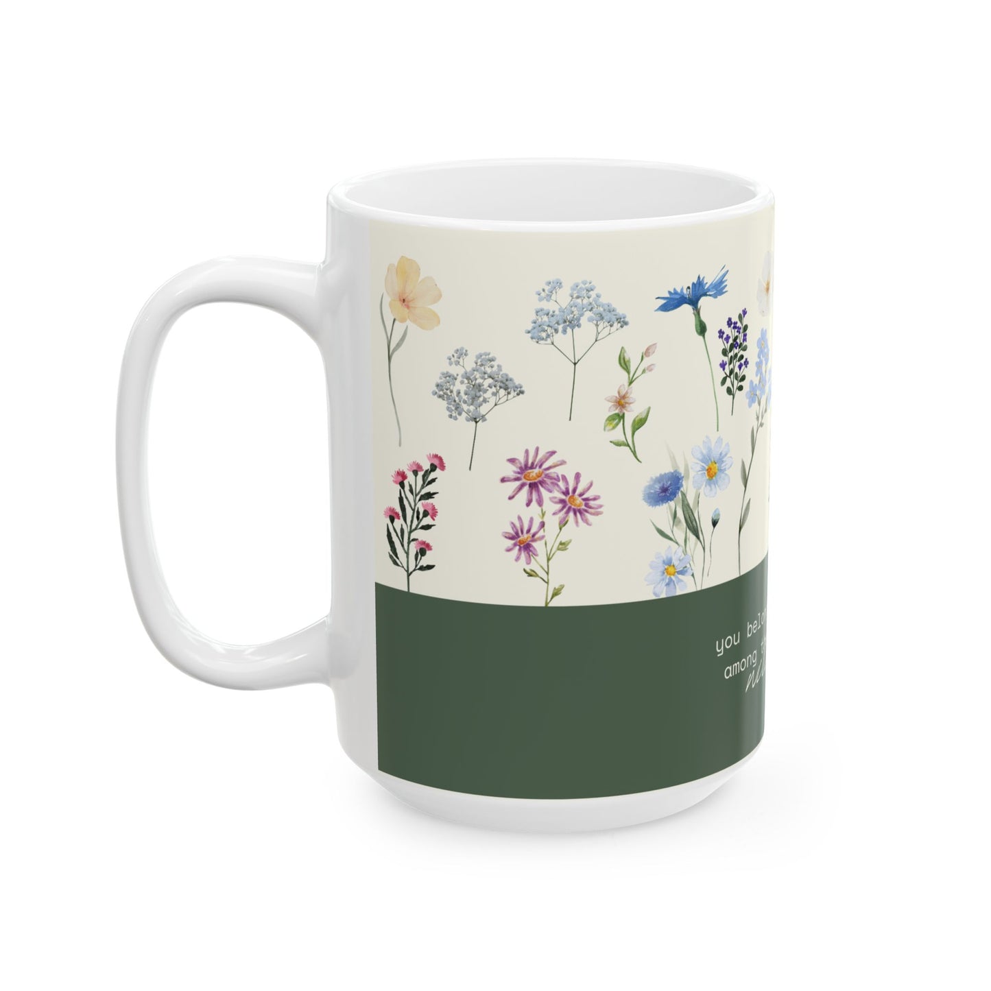 You Belong Among the Wildflowers - Ceramic Mug, (11oz, 15oz) - 10991