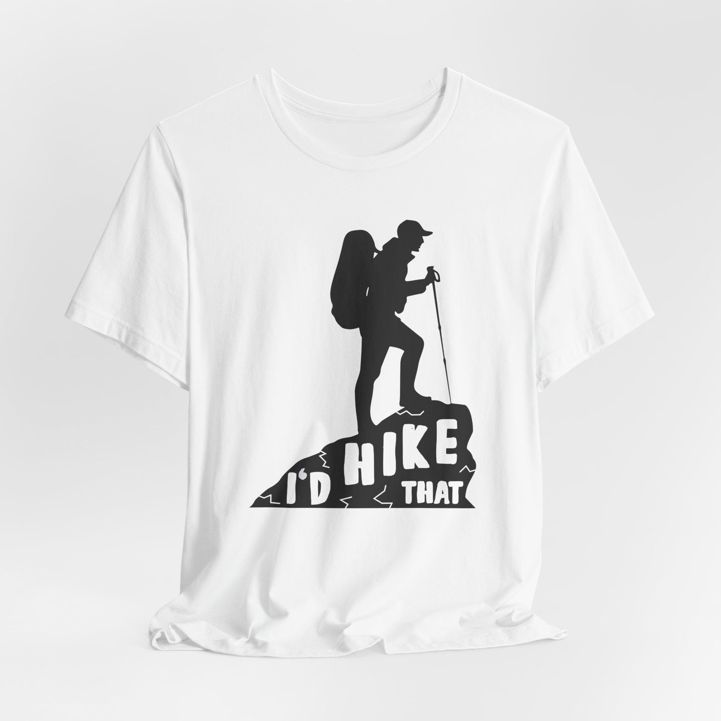 I'd Hike That - Unisex Jersey Short Sleeve Tee - 12600