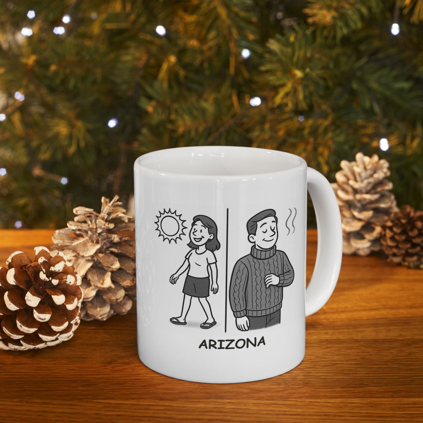 "In Arizona, we wear flip-flops in December and sweaters in February." Ceramic Mug - 13130