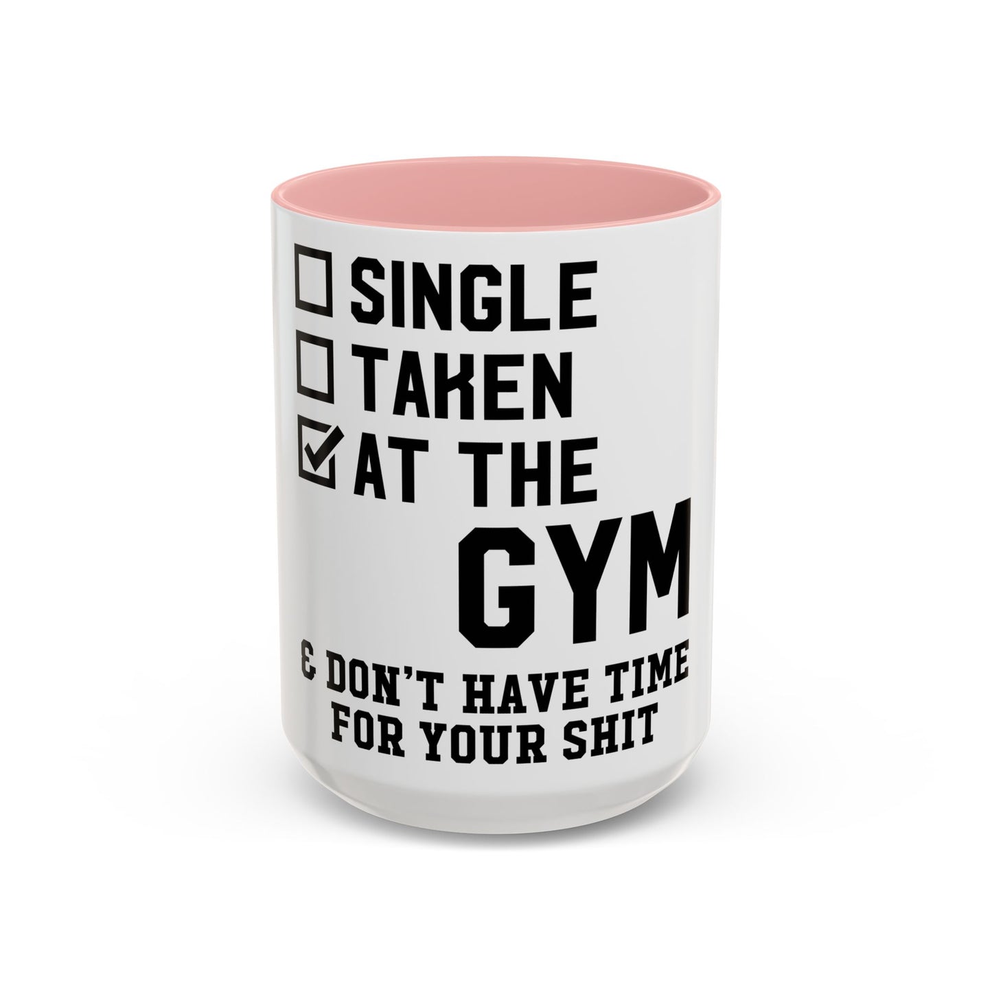 At the Gym & Don't Have Time For Your Shit - Accent Coffee Mug (11, 15oz)