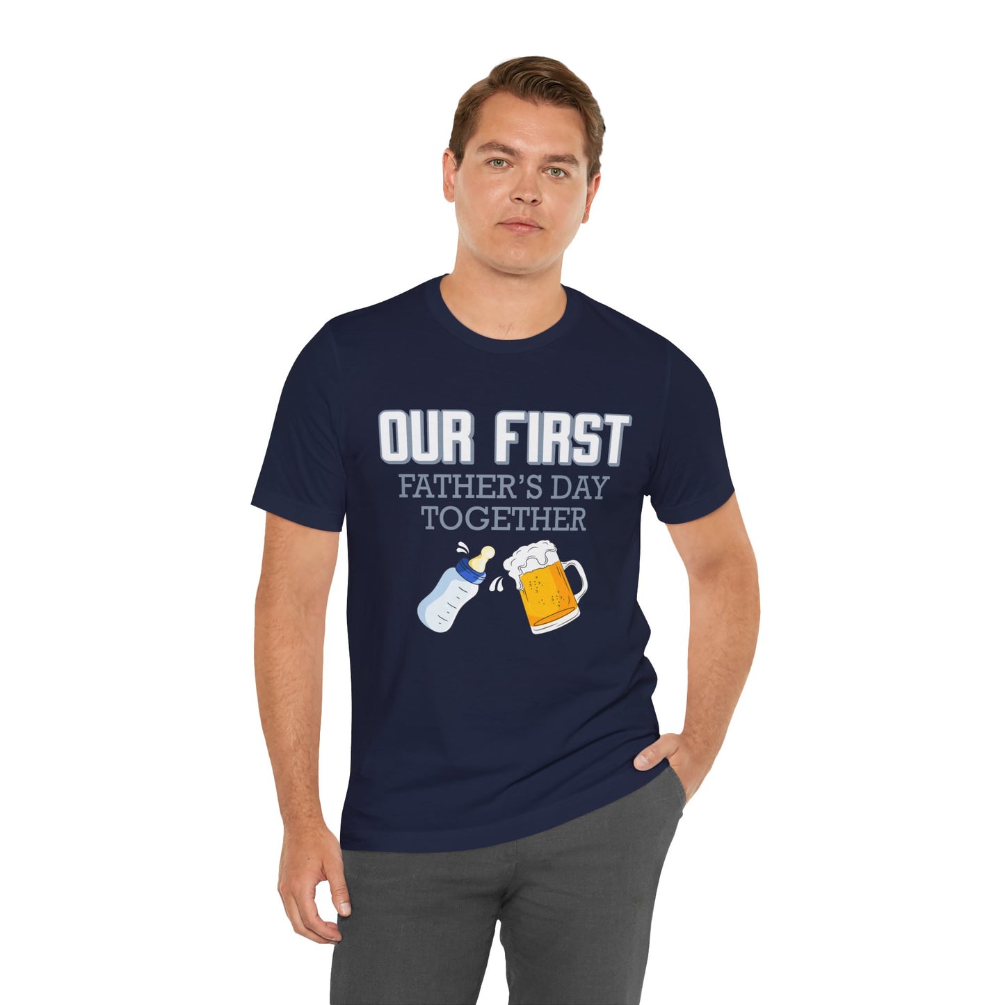 Our First Father's Day Together - Unisex Jersey Short Sleeve Tee - 13686