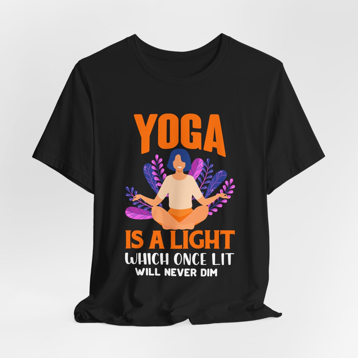 Yoga Is A Light Which Once Lit Will Never Dim - Unisex Jersey Short Sleeve Tee