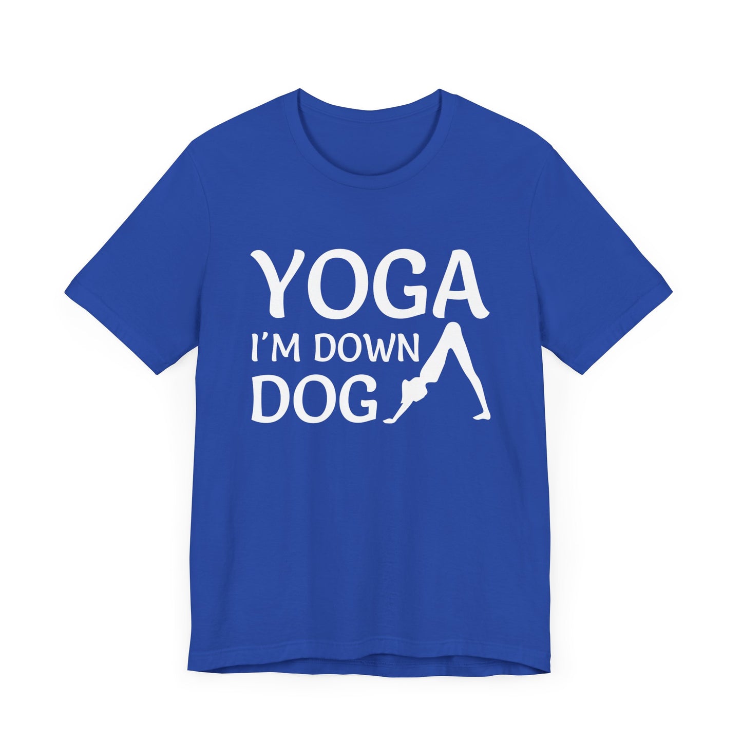 Yoga: I'm Down Dog - Unisex Jersey Short Sleeve Tee - 12341
