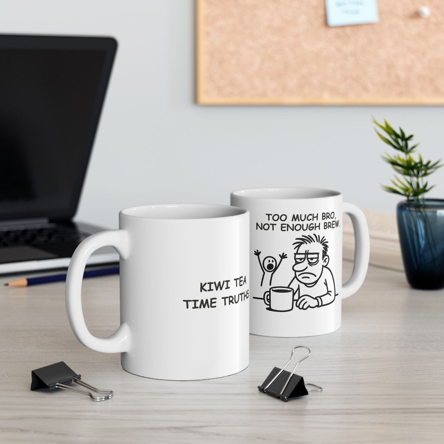 “Too much bro, not enough brew.” Ceramic Mug - 12893