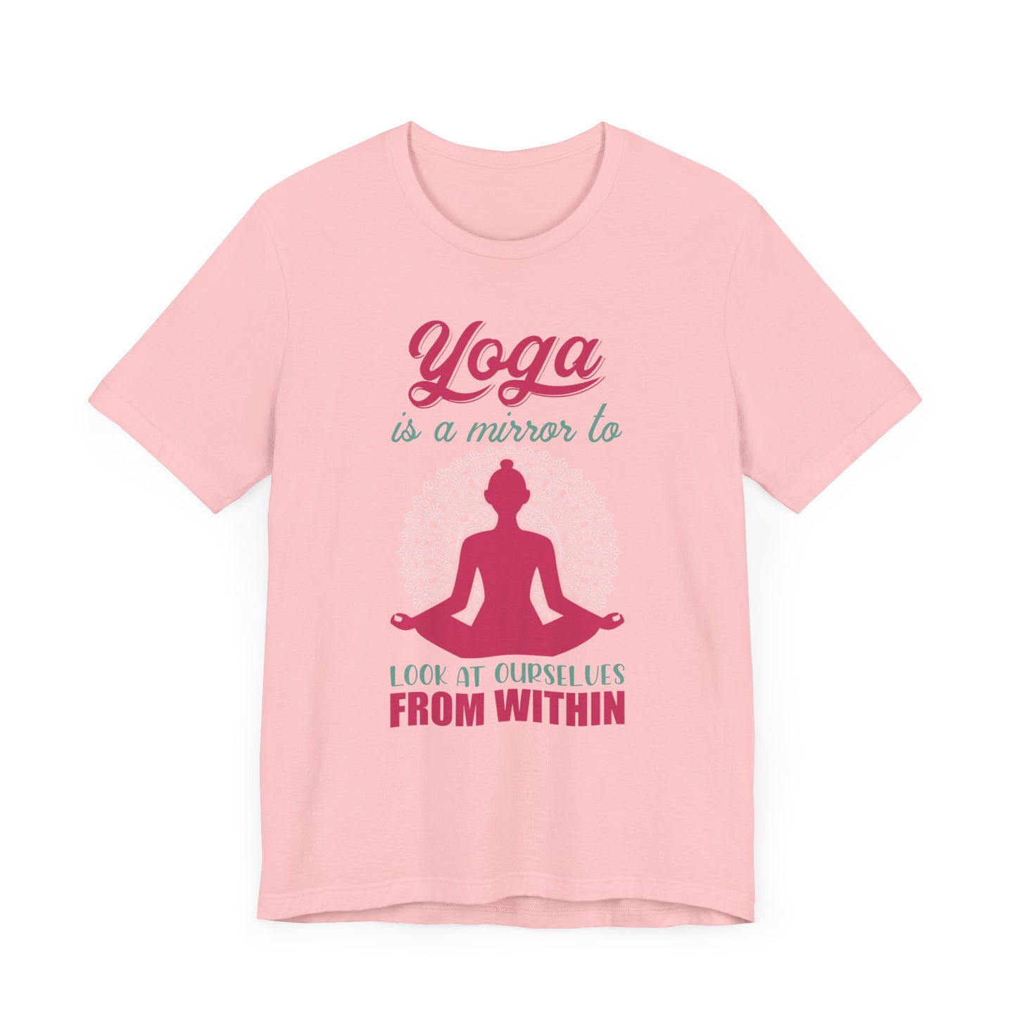 Yoga Is A Mirror To Look At Ourselves From Within - Unisex Jersey Short Sleeve Tee